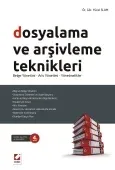 Dosyalama ve Arşivleme Teknikleri Belge Yönetimi – Arşiv Yönetimi – Yönetmelikler