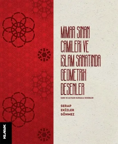 Mimar Sinan Camileri ve İslam Sanatında Geometrik Desenler; Kare ve Altıgen Kurgulu Desenler