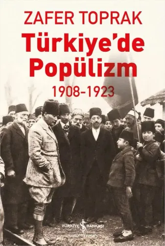 Türkiye’de Popülizm (1908 - 1923)