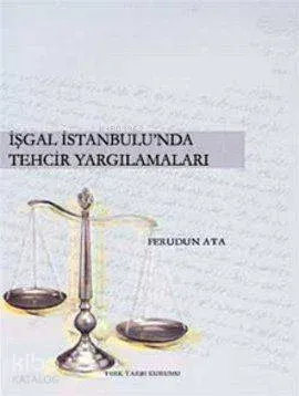 İşgal İstanbul'unda Tehcir Yargılamaları