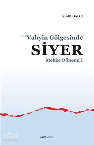 Mekke Yılları 1 - Vahyin Gölgesinde Siyer