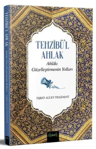 Tehzibü'l Ahlak ;Ahlakı Güzelleştirmenin Yolları | benlikitap.com