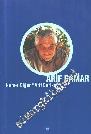 Arif Damar : Nam - ı Diğer “Arif Barikat” -