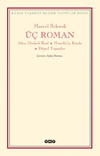 Üç Roman Altın Maskeli Kral Monellein Kitabı Düşsel Yaşamlar