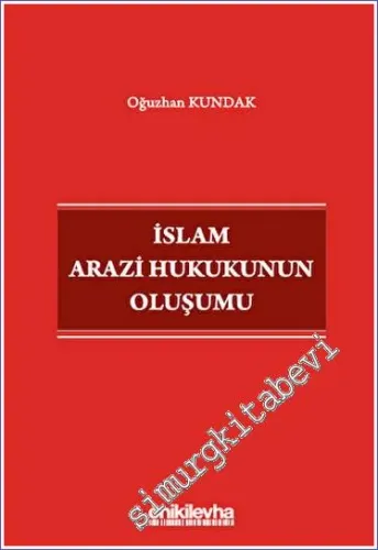 İslam Arazi Hukukunun Oluşumu -         2023