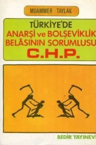 Türkiye'de Anarşi ve Bolşeviklik Belasının Sorumlusu C.H.P