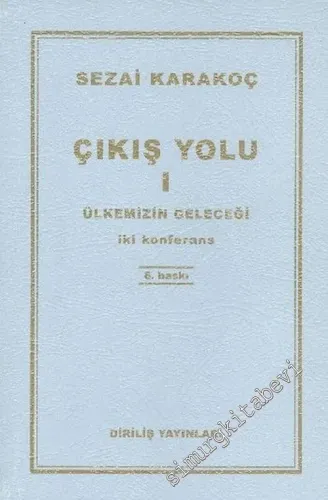 Çıkış Yolu 1: Ülkemizin Geleceği   - iki konferans - -         2016
