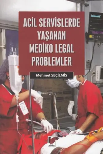 Acil Servislerde Yaşanan Mediko Legal Problemler