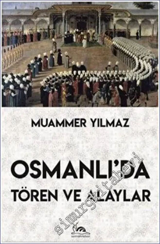 Osmanlı'da Tören ve Alaylar -         2020