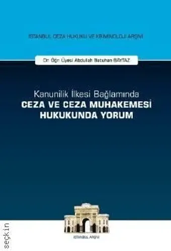 Kanunilik İlkesi Bağlamında Ceza ve Ceza Muhakemesi Hukukunda Yorum
