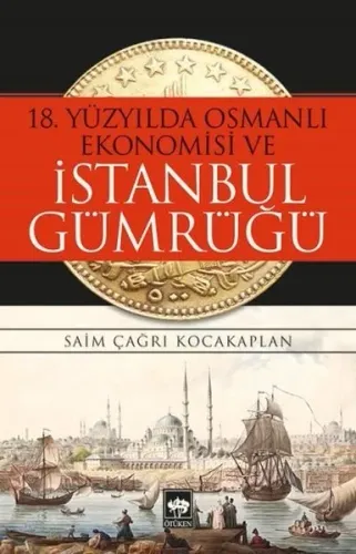 18. Yüzyılda Osmanlı Ekonomisi ve İstanbul Gümrüğü