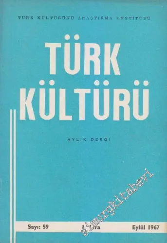 Türk Kültürü - Aylık Dergi  - Sayı: 59    V  Eylül