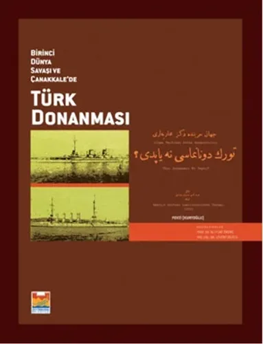 Birinci Dünya Savaşı ve Çanakkale’de Türk Donanması - Ciltli Kapak