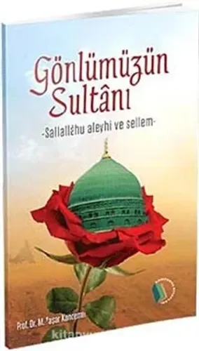 Gönlümüzün Sultanı (Kuşe, 4 Renk); Sallalahu Aleyhi ve Sellem