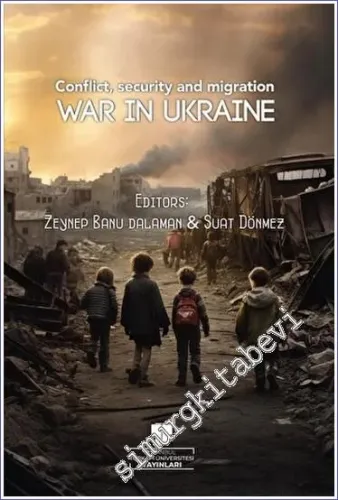 War in Ukraine: Conflict, Security and Migration -         2023