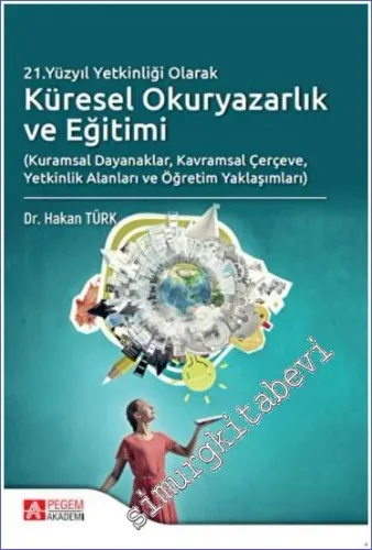 21.Yüzyıl Yetkinliği Olarak Küresel Okuryazarlık ve Eğitimi -         2022