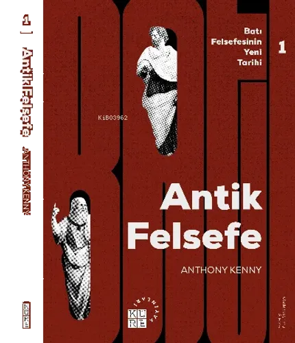 Antik Felsefe Batı Felsefesinin Yeni Tarihi 1 Cilt