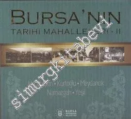 Bursa'nın Tarihi Mahalleleri Cilt 2: Hocataşkın, Kurtoğlu, Meydancık, Namzgah, Yeşil -