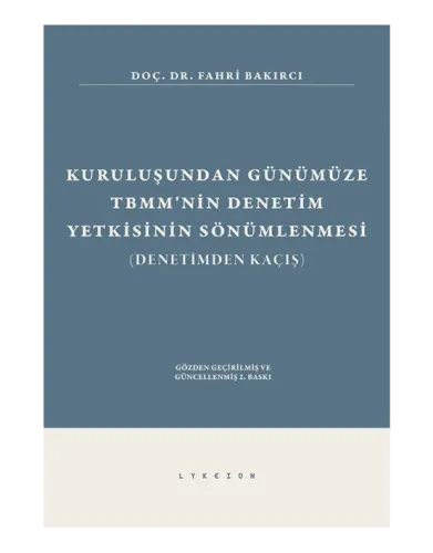 Kuruluşundan Günümüze TBMM'nin Denetim Yetkisinin Sönümlenmesi