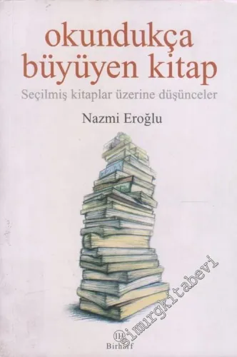 Okundukça Büyüyen Kitap : Seçilmiş Kitaplar Üzerine Düşünceler -        2004