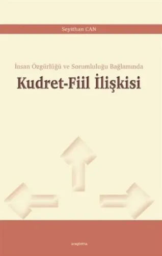 Kudret - Fiil İlişkisi;İnsan Özgürlüğü ve Sorumluluğu Bağlamında