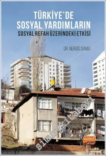 Türkiye'de Sosyal Yardımların Sosyal Refah Üzerindeki Etkisi -         2022