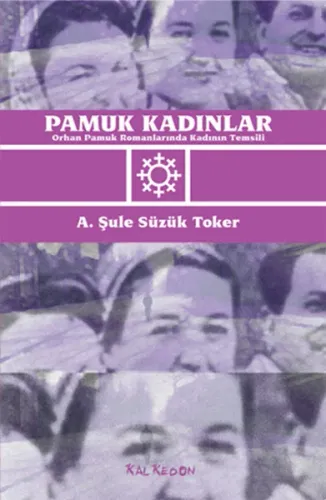 Pamuk Kadınlar; Orhan Pamuk Romanlarında Kadının Temsili