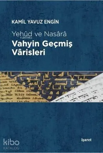 Vahyin Geçmiş Vârisleri; Yehud ve Nasara