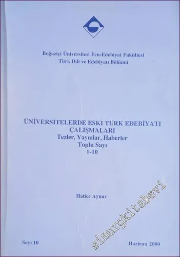 Üniversitelerde Eski Türk Edebiyatı Çalışmaları: Tezler, Yayınlar, Haberler Toplu Sayı 1-10 -        2000