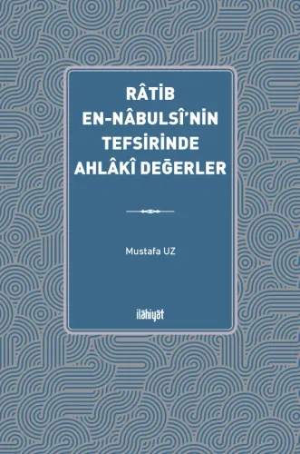 Râtib en-Nâbulsî'nin Tefsirinde Ahlâkî Değerler