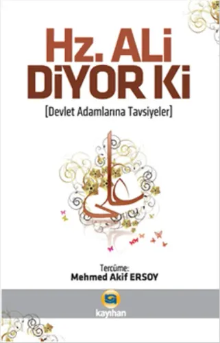 Hz. Ali Diyor ki; Devlet Adamlarına Tavsiyeler