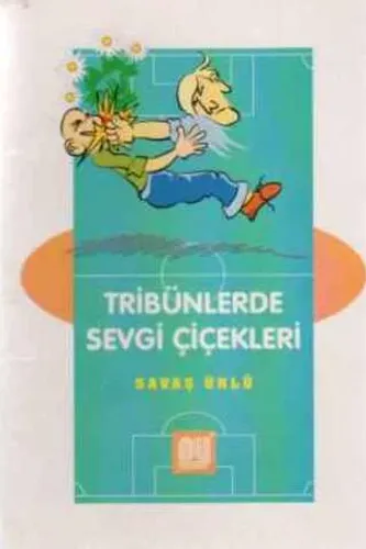 Tribünlerde Sevgi Çiçekleri