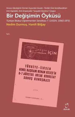Bir Değişimin Öyküsü;Türkiye İlkokul Öğretmenleri Sendikası T.İLKSEN (1965-1971)