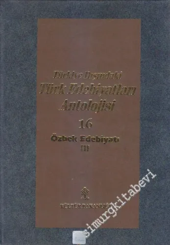 Türkiye Dışındaki Türk Edebiyatları Antolojisi Cilt: 16: Özbek Edebiyatı 3 -        1997