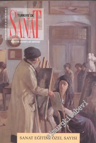 Türkiye'de Sanat - Plastik Sanatlar Dergisi - Sanat Eğitimi Özel Sayısı - Sayı: 26      Kasım - Aralık