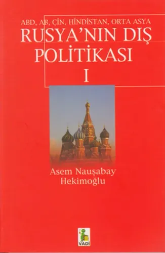 Rusya'nın Dış Politikası 1; Abd, Ab, Çin, Hindistan, Orta Asya