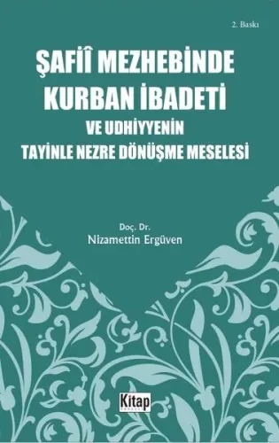 Şafiî Mezhebinde Kurban İbadeti ve Udhiyyenin Tayinle Nezre Dönüşme Meselesi