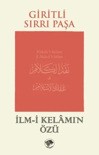 İlm-i Kelamın Özü;Nakdü’l-Kelam fî Akaidi’l-İslam