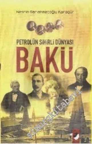 Petrolün Sihirli Dünyası Bakü -         2007