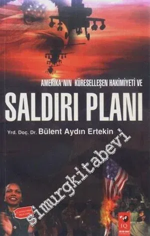Amerika'nın Küreselleşen Hakimiyeti ve Saldırı Planı -