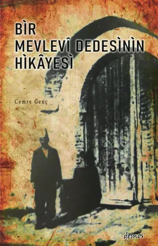 Bir Mevlevi Dedesinin Hikâyesi