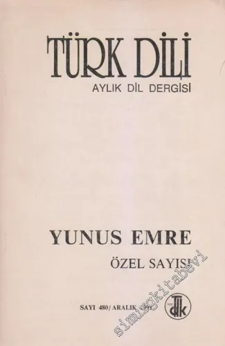Türk Dili: Aylık Dil Dergisi Dosya: Yunus Emre Özel Sayısı  - 480      Aralık