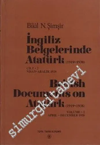 İngiliz Belgelerinde Atatürk Cilt 2 (1919-1938)  Nisan-Aralık 1920 = British Documents on Atatürk Volume: 2 (1919-1938) April-December 1920 -        2000