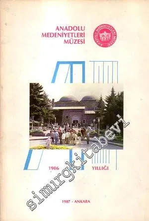 Anadolu Medeniyetleri Müzesi 1986 Yıllığı -        1987