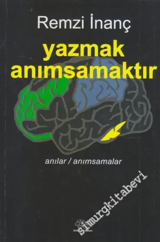Yazmak Anımsamaktır: Anılar Anımsamalar -        2018