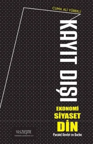 Kayıt Dışı Ekonomi Siyaset Din; Paralel Devlet ve Darbe