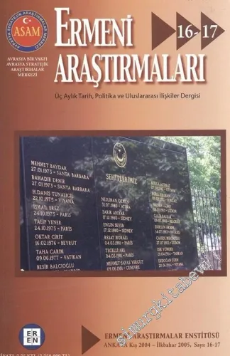 Ermeni Araştırmaları: Üç Aylık Tarih, Politika ve Uluslararası İlişkiler Dergisi = Armenian Studies: A Quarterly Journal of History, Politics and International Relations - Kış 2004 - İlkbahar 2005, Cilt: 4 - 5, Sayı: 16 -17       2005