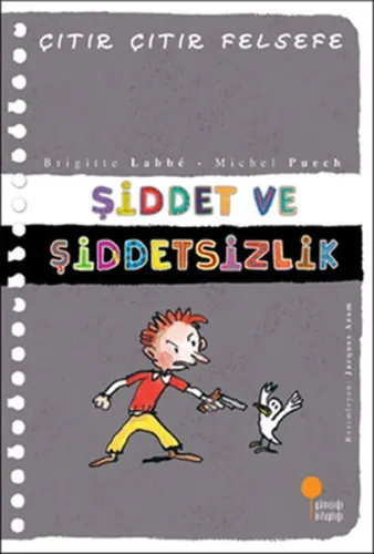 Şiddet ve Şiddetsizlik; Çıtır Çıtır Felsefe 22