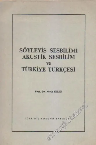 Söyleyiş Sesbilimi, Akustik Sesbilim ve Türkiye Türkçesi -        1979