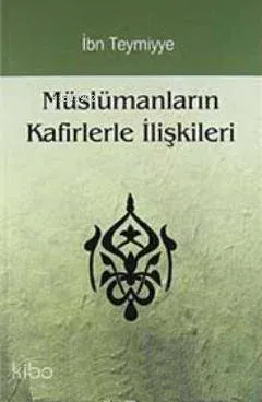 Müslümanların Kafirlerle İlişkileri | benlikitap.com